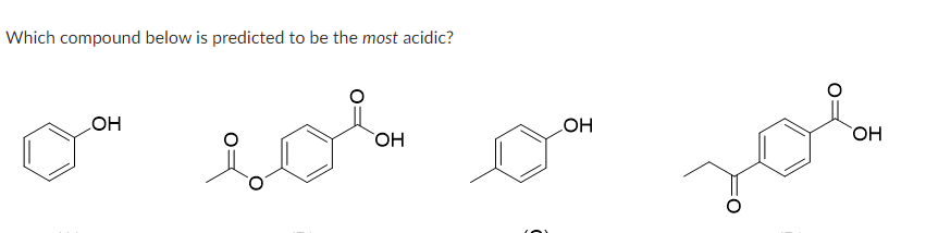 Which compound below is predicted to be the most acidic?
OH
OH
OH
0
О
OH