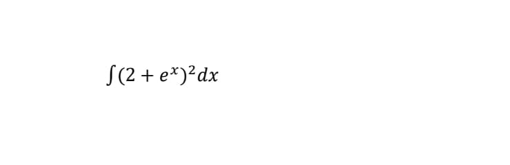 S(2+ex)² dx