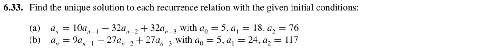 Find the unique solution to each recurrence relation with the given initial conditions:
