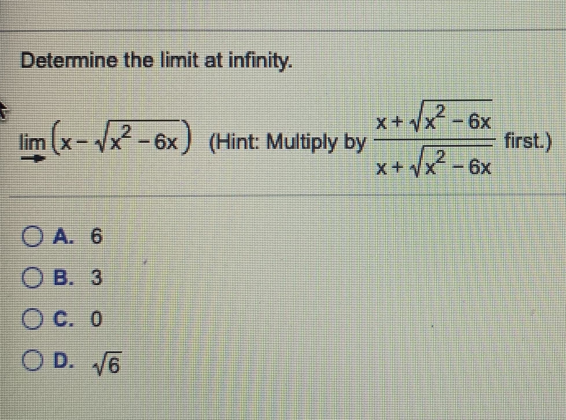 Determine the limit at infinity.
