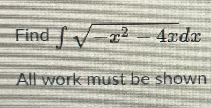 Find fV-a2
4xdx
All work must be shown
