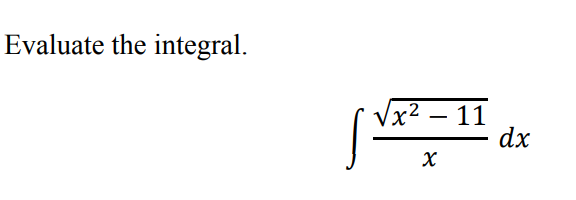 Evaluate the integral.
√x²
-
- 11
X
dx