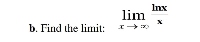 Inx
lim
b. Find the limit:
X →∞
