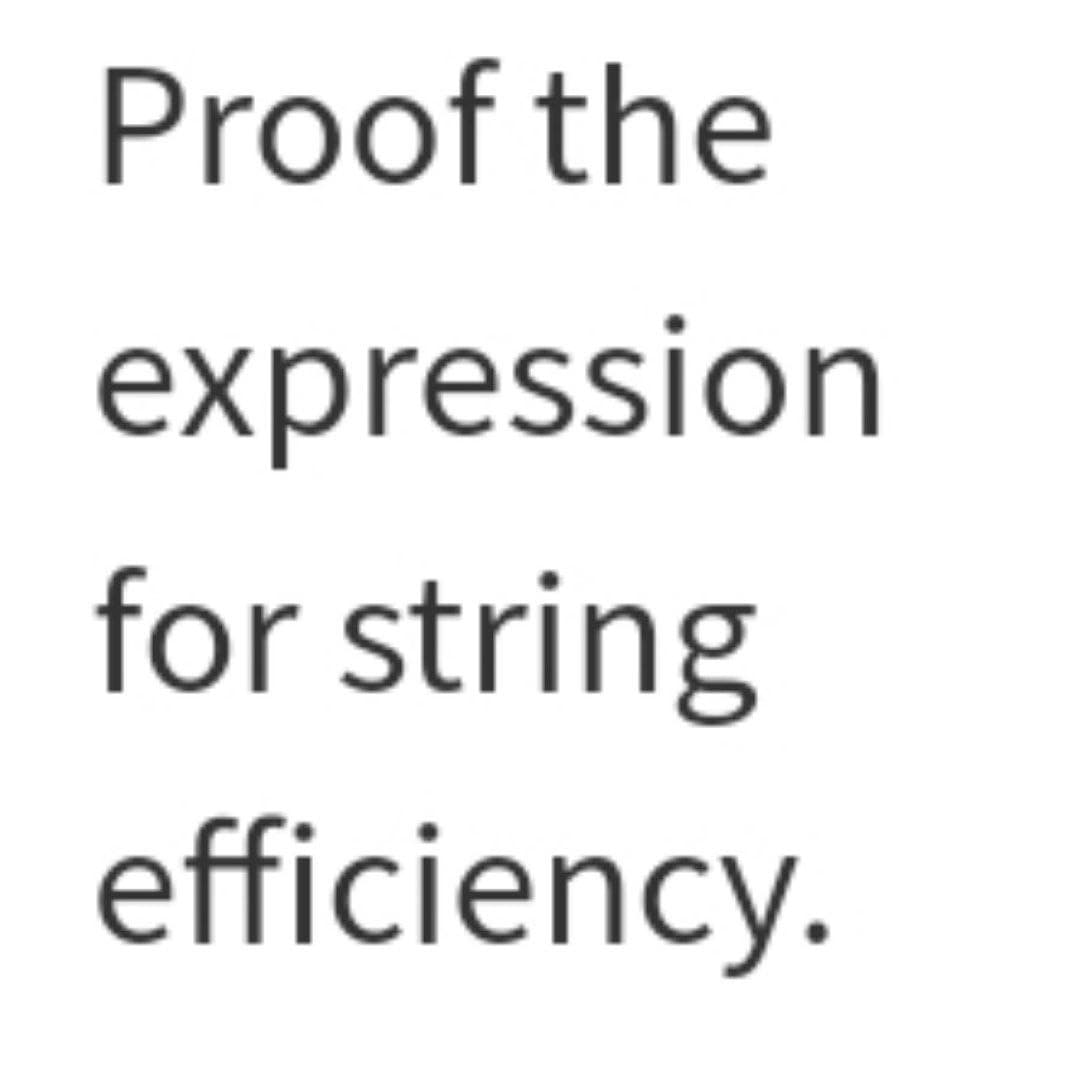 Proof the
expression
for string
efficiency.
