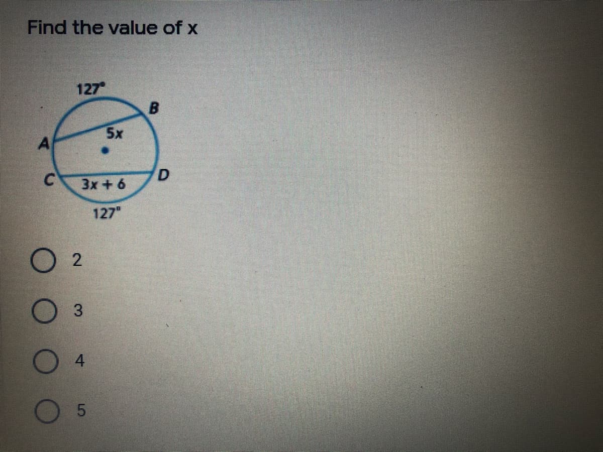 Find the value of x
127
5x
A
D.
127"
4
2.
5,
