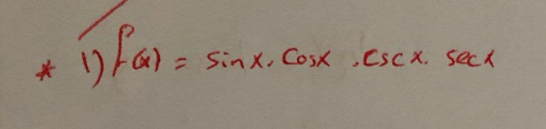 = SinX, CosX .CSCX. Seck
