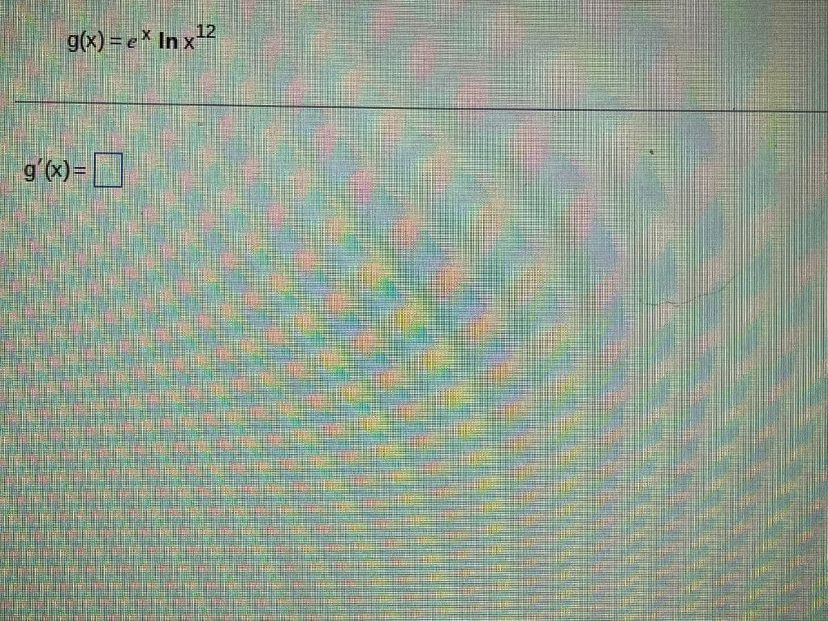 12
g(x)3De* In x
g'(x)=|
