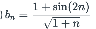 1+ sin(2n)
) bn
V1+n
