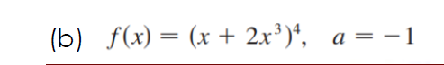 (b) f(x) — (х + 2x*)", а %3 - 1
