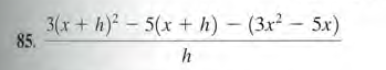 3(x + h) - 5(x + h) - (3x – 5x)
85.
h
