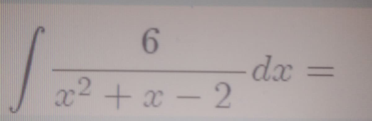 dx =
x2 + x - 2
%3D
