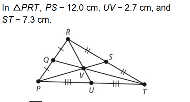 In APRT, PS = 12.0 cm, UV= 2.7 cm, and
ST = 7.3 cm.
R
%23
%23
丰
丰
