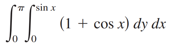 IT (
°sin x
(1 + cos x) dy dx
