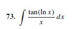 tan(In x) dx
73.
dx
