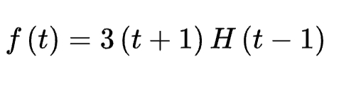f (t) = 3 (t + 1) H (t – 1)
-
