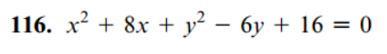 116. x² + 8x + y² – 6y + 16 = 0
