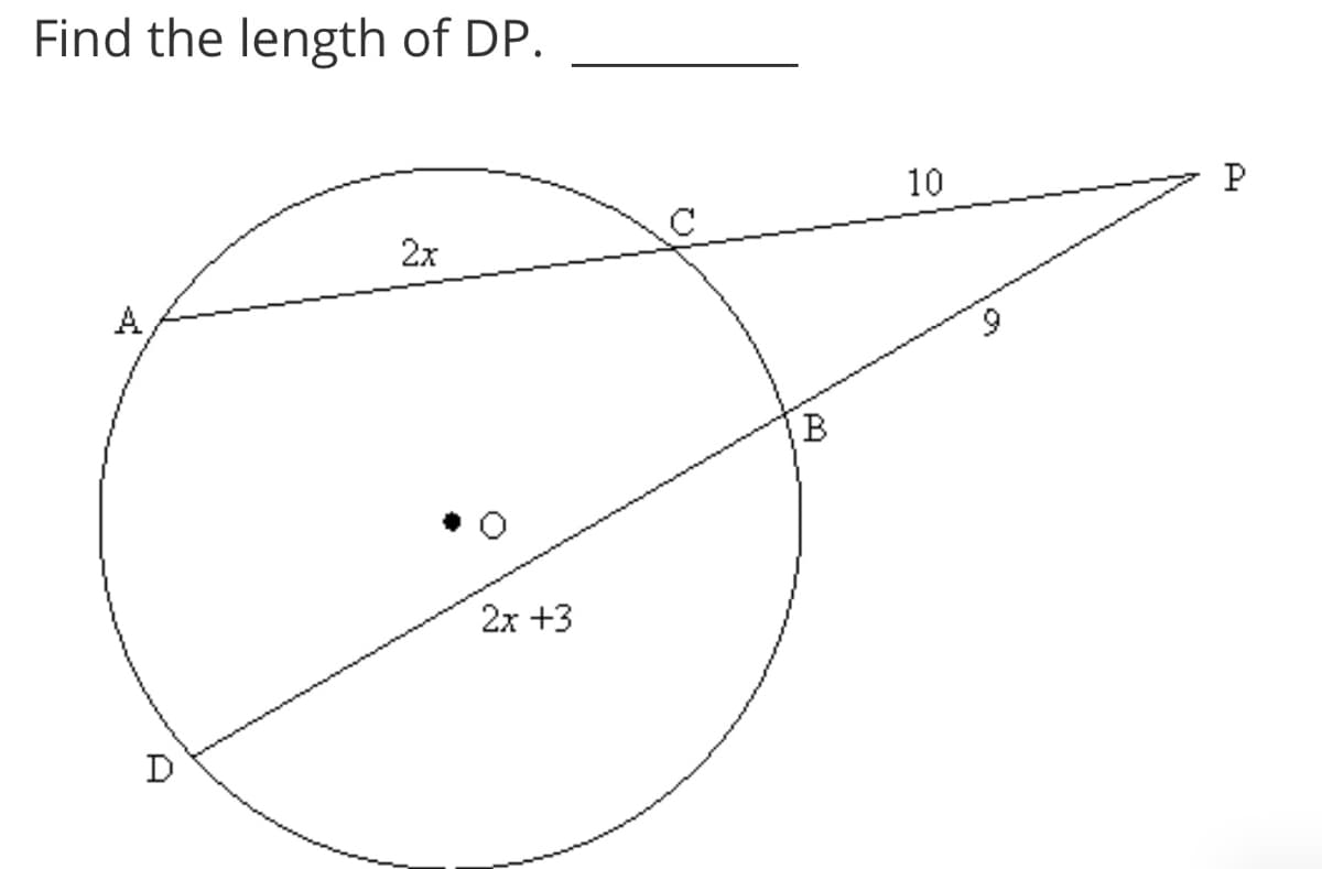 Find the length of DP.
10
P
2x
A
В
2х +3
D
