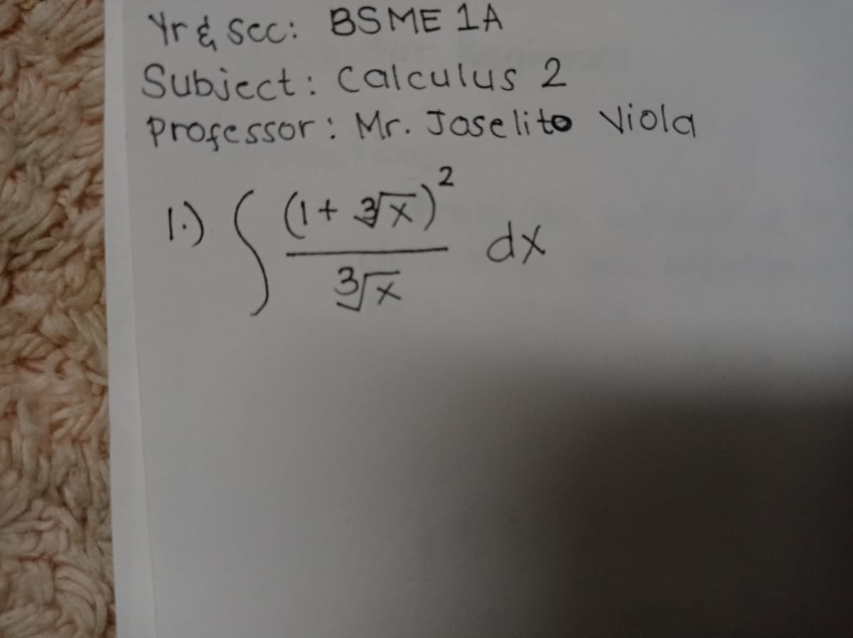YrÉ Scc: BS ME 1A
Subject: Calculus 2
Professor: Mr. Jase lito Viola
2
(1+ 3x)²
