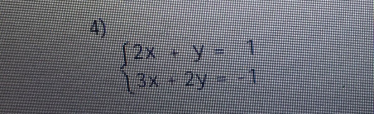 4)
S2x y =
3x +2y -
