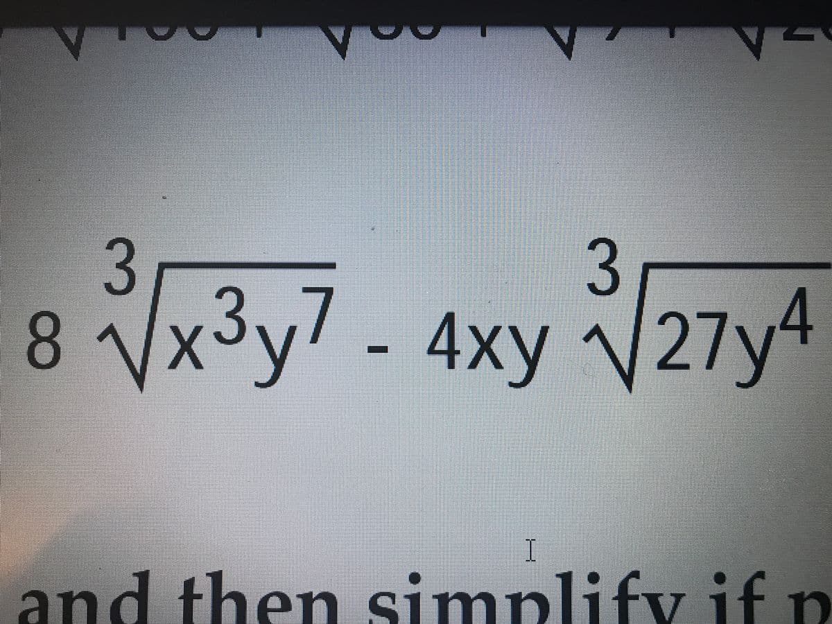 3
8 X
3
8x3y7 . 4xy /27y4
%23
and then simplify if n
TV
