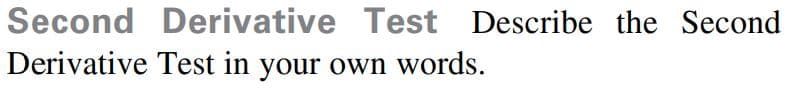 Second Derivative Test Describe the Second
Derivative Test in your own words.
