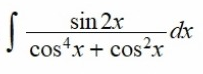 sin 2x
dx
costx + cos?x
