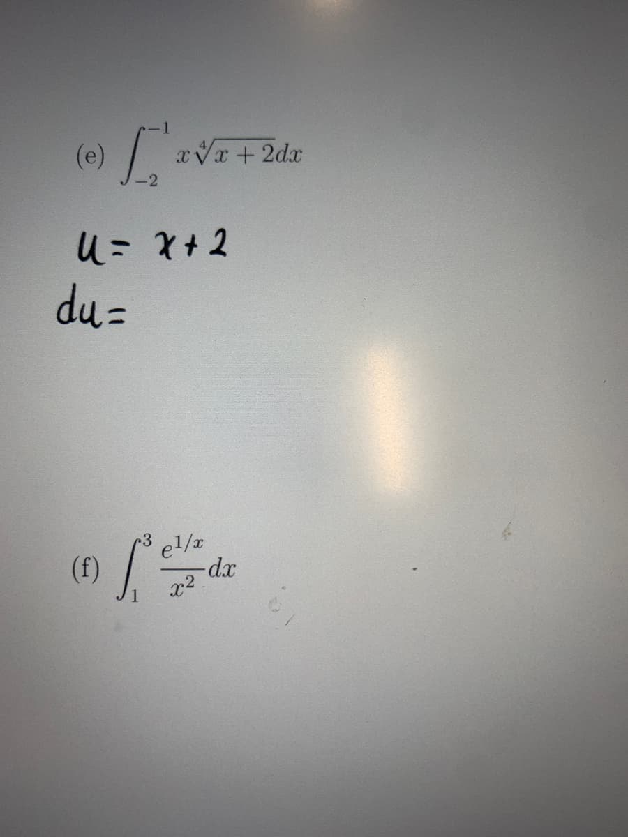 (e) [√x + 2dr
L'a
U = x+2
du =
(1)
el/x
-dx
x².