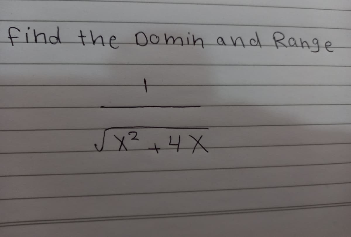 find the Domin and Range
Sx²+4X
