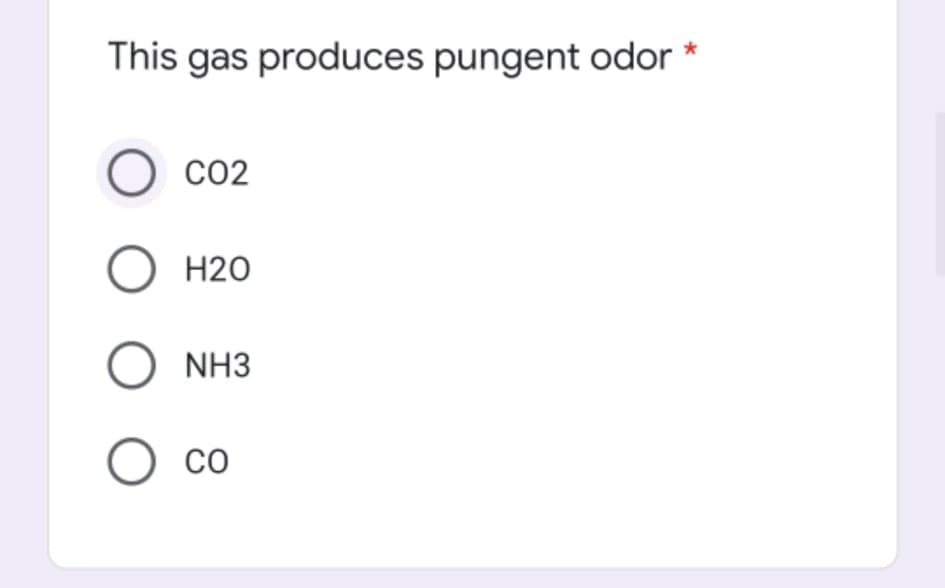 This gas produces pungent odor *
CO2
О Н20
O NH3
О со
