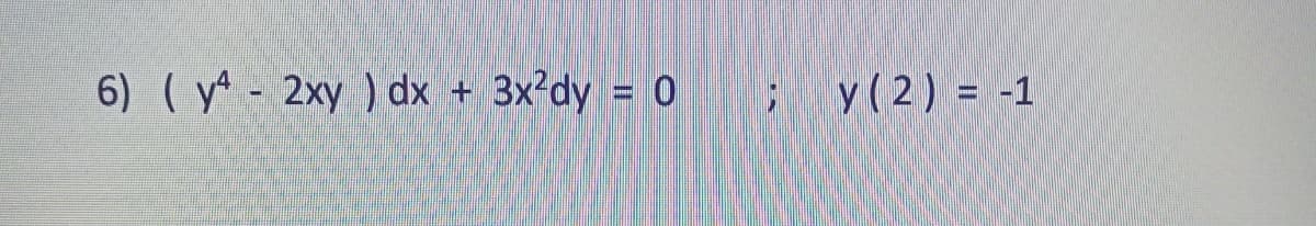 6) (y 2xy ) dx + 3x?dy = 0
