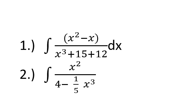 (x²-x)
1.) S:
-dx-
x3+15+12
x2
2.) S
4-
5
-
3.
