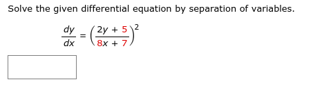 Solve the given differential equation by separation of variables.
(
Ap
´ 2y + 5\2
dx
8х + 7
