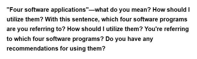 "Four software applications"—what do you mean? How should I
utilize them? With this sentence, which four software programs
are you referring to? How should I utilize them? You're referring
to which four software programs? Do you have any
recommendations for using them?