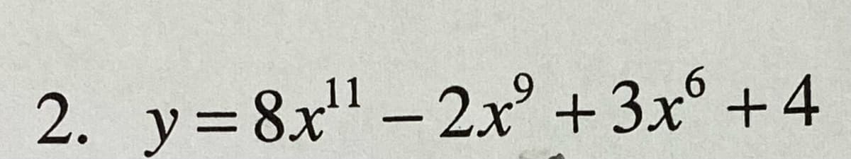 2. y=8x"-2x° +3x +4
|

