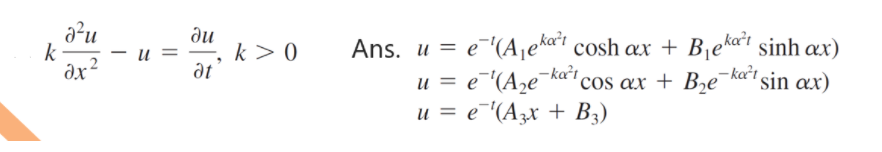 ди
k > 0
at
Ans. u = e'(A,eka! cosh ax + Bjekai sinh œx)
u = e¯'(A2e'
u = e"(Azx + B3)
k
¯kai
'cos œx + B,e kat sin ax)
-ka²ı,
||
