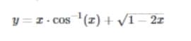 y = 1 - cos (z) + /1 – 2z
