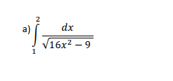 2
a)
dx
V16x2 – 9
