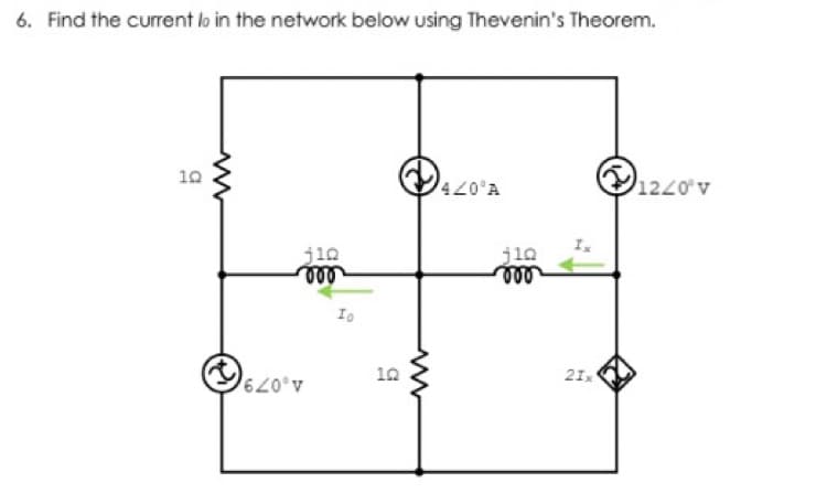 6. Find the current lo in the network below using Thevenin's Theorem.
10
420°A
1220 v
Ix
jin
ll
jin
ll
10
21x
A,079
