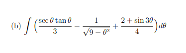 (b) /(e
2+ sin 30
do
sec 0 tan 0
1
3
9 – 0²
4
