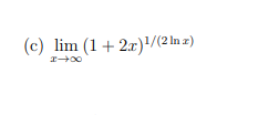 (c) lim (1+ 2x)/(2 ln z)
