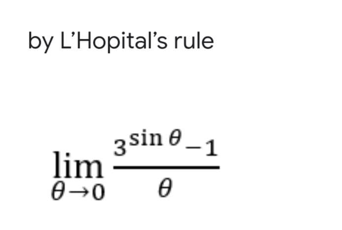 by L'Hopital's rule
3sin 0 _1
lim
