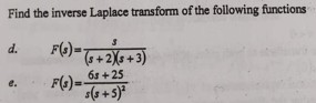 Find the inverse Laplace transform of the following functions
d.
F(3) = (5+2X(5+3)
65 +25
F(s)=-
s(s+ 5)²