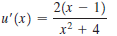2(x – 1)
u' (x) =
x² + 4
