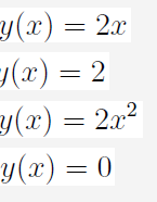 y(x) = 2x
(x) = 2
y(x) = 202
y(x) = 0
