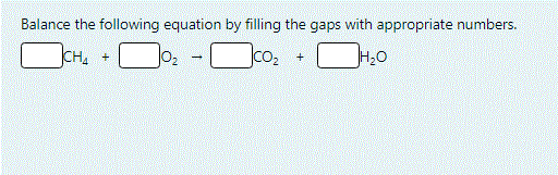 Balance the following equation by filling the gaps with appropriate numbers.
CHA
co2
+
+
