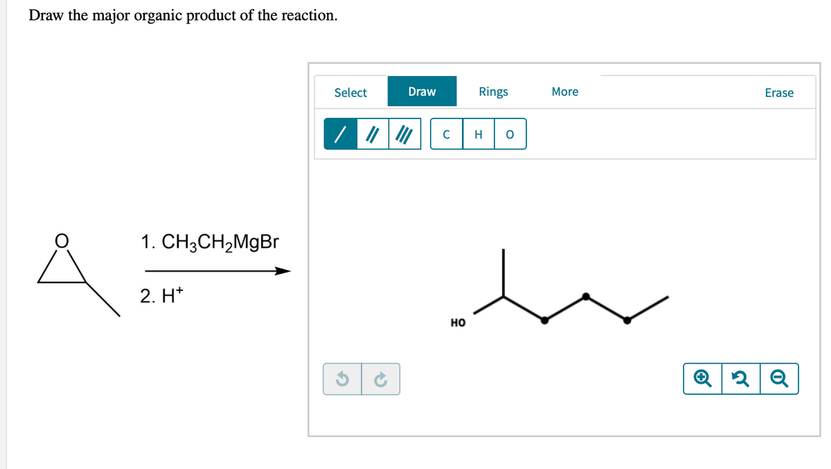 Draw the major organic product of the reaction.
Select
Draw
Rings
More
Erase
C
H
1. CH3CH2M9B
2. H*
но
