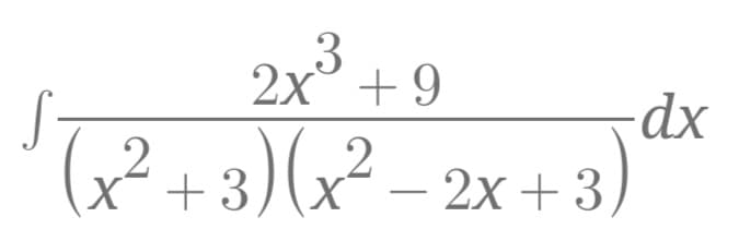 2x° + 9
(x² +3)(x² –
— 2х + 3
