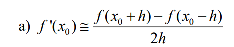 a) f'(x,)=
f(x, +h)– f(x, h)
2h
