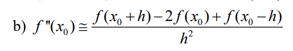 f(x, +h)–2f(x,)+f(x, –h)
h?
-
b) f "(x,) =-
