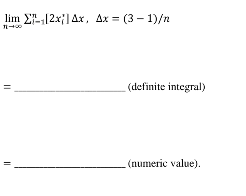 lim E[2x;]Ax, Ax = (3 – 1)/n
(definite integral)
(numeric value).
